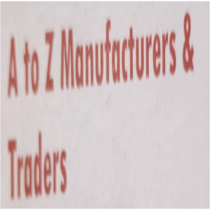M/S A TO Z MANUFACTURE & TRADERS